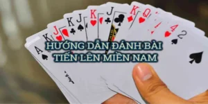 Hướng Dẫn Chơi Tiến Lên Miền Nam Trên VZ99